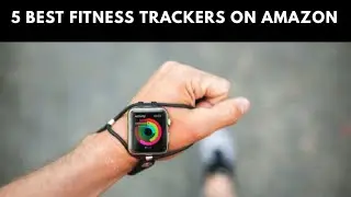 5 Best Fitness Trackers On Amazon