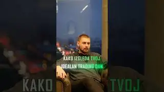 Kako izgleda moj idealan Trading 📈 dan 📆 #forex #balkan #trading