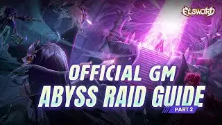 Elsword Official GM Abyss Raid Guide Part 2 - The Birth of Origin