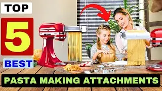 The 5 Best Pasta Making Attachments Of 2024 (Review)
