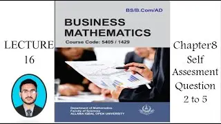 AIOU business math Unit 8 Question 2 to 5 | AIOU 5405 | AIOU 1429 | B.A math unit 8 self assessment