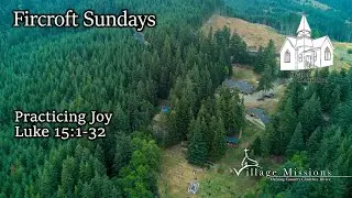 07.28.24 - Practicing Joy - Luke 15:1-32