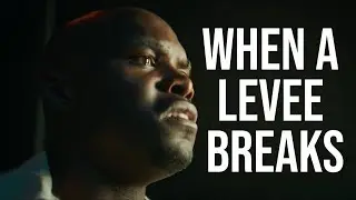 When a Levee Breaks | A Short Film by Alexander Thomas