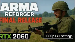 Arma Reforger Final Release | RTX 2060 Super | Все настройки 1080p