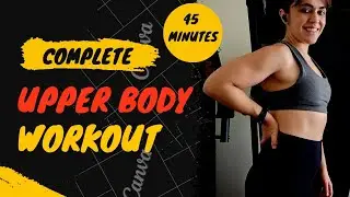 Complete Upper Body Workout In ~45 Minutes!💪