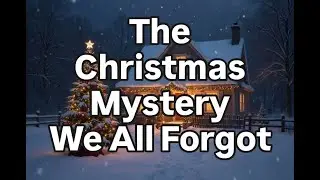 The Christmas Mystery We All Forgot | Nativity story in the Bible