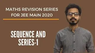 Maths Revision Series For JEE Main 2020: Sequence and Series - Session 1