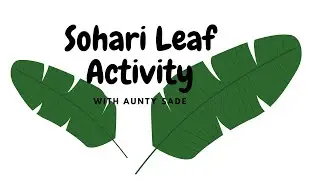 Sohari Leaf Activity. Circle Time Education. Friday 5/11/21.