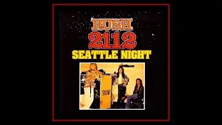 Rush - Seattle Night 1976  (Complete Bootleg)