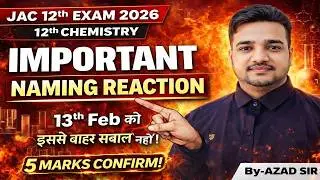 😱 13 February JAC Board Exam 2026 || Naming Reaction || Class 12th chemistry || JAC Board Exam 2026