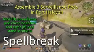 Spellbreak, Assemble 3 Surveillance Pods in Fort Halcyon, Survey and Suspect Quest