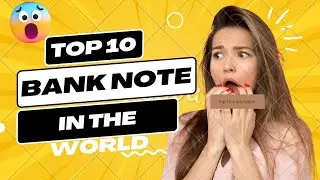 Top 10 Beautiful Bank Notes In The World