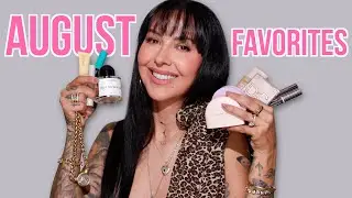 August FAVORITES!
