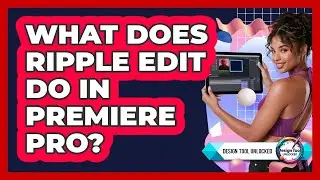 What Does Ripple Edit Do In Premiere Pro?