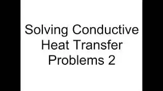 Solving Conductive Heat Transfer Problems Demo Video 2