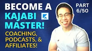 Coaching, Podcasts, and Affiliates! (Day 6 of 50 - Become a Kajabi Master in 50 Days)