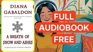A Breath of Snow and Ashes: Outlander, Book 6 by Diana Gabaldon[ Full Audiobook Free ]