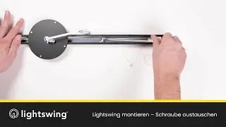 Lightswing montieren &ndash; Schraube austauschen
