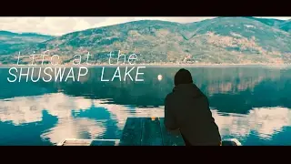 Life at the Shuswap Lake