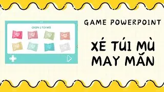 Tr&ograve; chơi powerpoint | X&eacute; t&uacute;i m&ugrave; may mắn (PPT thiết kế sẵn)