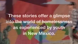 HEAR Them: Youth Without Homes in New Mexico