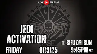 Jedi Activation Livestream ft. Sifu Oyi Sun