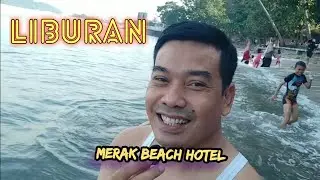 Liburan Di Merak Beach Hotel