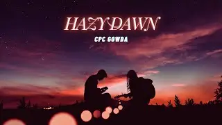 Hazy Dawn - CPC Gowda