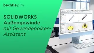 SOLIDWORKS Au&szlig;engewinde mit Gewindebolzenassistent