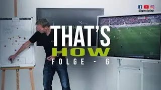 That's How - Folge 6 | Anbieten & Freilaufen | Goalplay Taktikshow