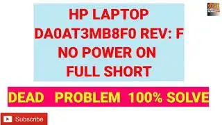 HP LAPTOP  DA0AT3MB8F0 REV: F NO POWER ON FULL SHORT