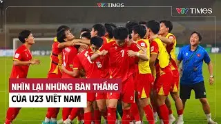 Cụm tin: Nhìn lại những bàn thắng của U23 Việt Nam | VTV Times