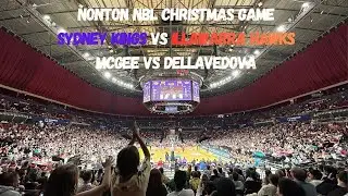 Christmas in Sydney Vlog: Nonton NBL Kings vs Hawks (Javale McGee & Matthew Dellavedova Show)