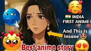 Finally India's Best first Anime is here🥰🥰🥰