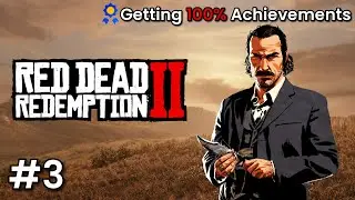 RDR2 100% Completion | Getting ALL Achievements in Red Dead Redemption 2 🏆🤠 [3]