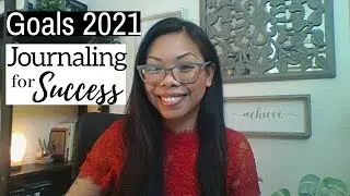 Goals for 2021 - Write Down Your Goals for 2021 - Journal About Your Goals