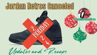 Canceled 2024 Jordan Retros/ #Jordan Updates and Recaps/ #Sneakerhead #Sneakers #SneakerHeadBros