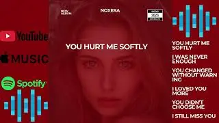 NOXERA &ndash; You Hurt Me Softly (Full Album) | Sad Pop / Emotional Pop