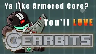 [Gearbits] This is genuinely one of the best indie games I have ever played