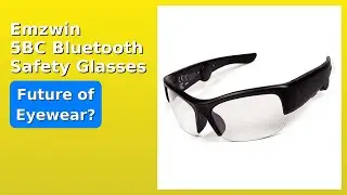 REVIEW (2025): Emzwin 5BC Bluetooth Safety Glasses. Features.