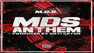 M.D.S. (Mack.Donn.Stone.) - MDS Anthem (Prod. By  Gotti Gator) (New Official Audio)