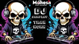 Dj samplay trak horn ll insta- dj_mahesh__231
