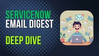 How to Use Email Digest in ServiceNow to Reduce Notification Overload