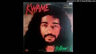 Kwame - Follow I