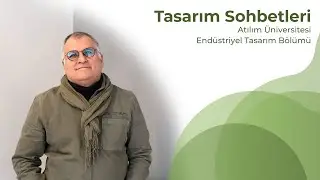 Tasarım Sohbetleri: Atılım Üniversitesi