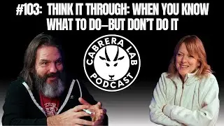 Episode #103: Think It Through: When You Know What to Do—but Don’t Do It