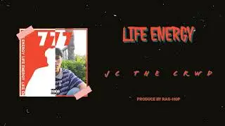 Jc The CRWD - Life Energy (Official Audio)