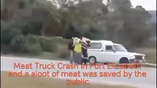 Meat Truck Crash in PE and a aloot of meat was saved by the public