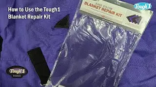 How To: Using the Tough1 Blanket Repair Kit