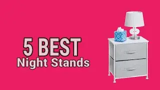 5 Best Night Stands 2021